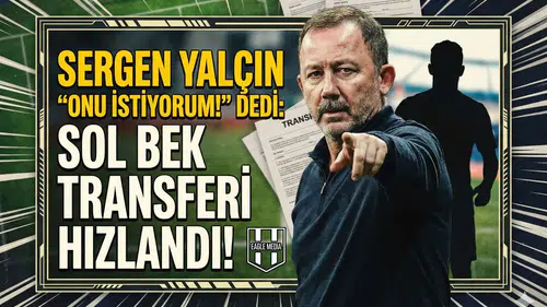 Sergen Yalçın "Onu istiyorum!" dedi: Sol bek transferi hızlandı!
