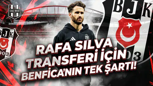 Rafa Silva transferi için Benfica'nın tek şartı!