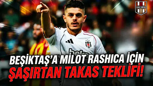 Beşiktaş'a Milot Rashica için şaşırtan takas teklifi!