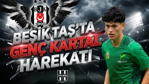 Beşiktaş'ta "Genç Kartal" harekatı