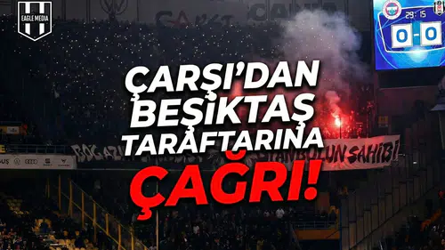 çArşı'dan Beşiktaş taraftarına çağrı!