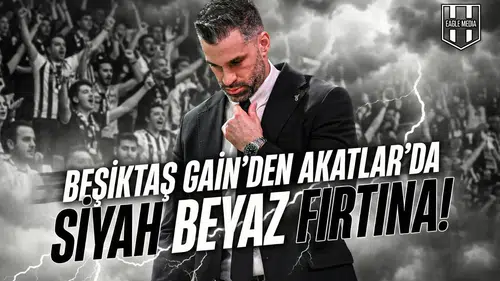 Beşiktaş Gain'den Akatlar'da siyah beyaz fırtına!