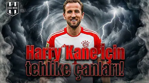 Harry Kane için tehlike çanları!
