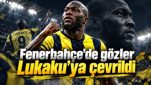 Fenerbahçe’de gözler Lukaku’ya çevrildi