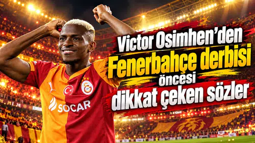Victor Osimhen'den Fenerbahçe derbisi öncesi dikkat çeken sözler
