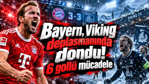 Bayern, Viking deplasmanında dondu! 6 gollü mücadele