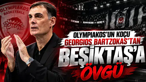 Olympiakos'un koçu Georgios Bartzokas'tan Beşiktaş'a Övgü