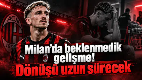 Milan’da beklenmedik gelişme! Dönüşü uzun sürecek