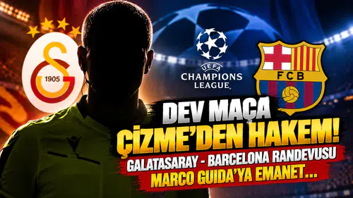 Dev Maça Çizme’den Hakem! Galatasaray - Barcelona Randevusu Marco Guida'ya Emanet...