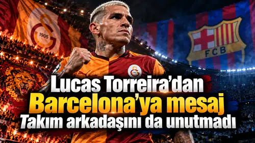 Lucas Torreira'dan Barcelona'ya mesaj Takım arkadaşını da unutmadı