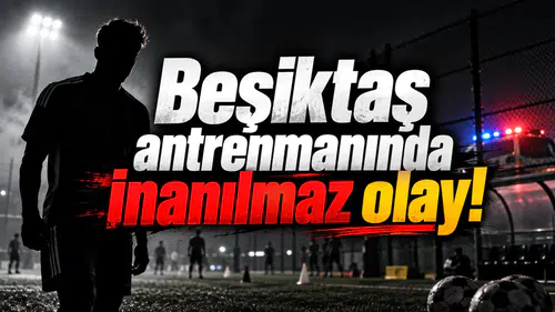 Beşiktaş antrenmanında inanılmaz olay!