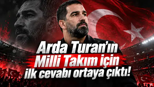 Arda Turan'ın Milli Takım için ilk cevabı ortaya çıktı!