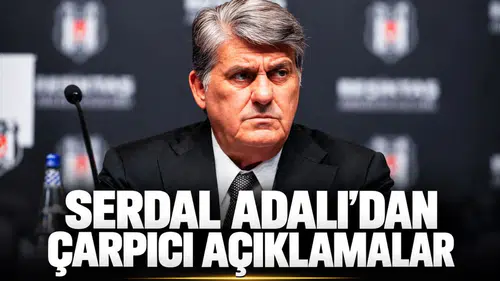Serdal Adalı'dan çarpıcı açıklamalar