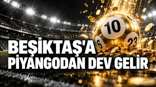 Beşiktaş'a piyangodan dev gelir