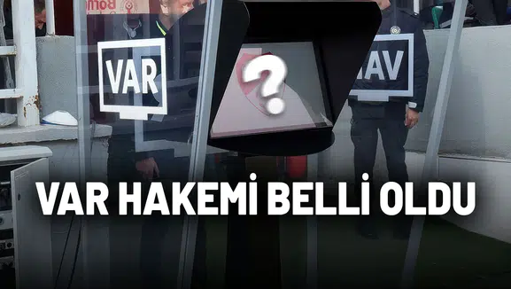 Fenerbahçe - Beşiktaş derbisinin VAR hakemi belli oldu!