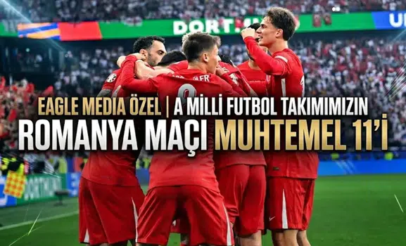 Eagle Media Özel | A Milli futbol takımımızın Romanya maçı muhtemel 11'i