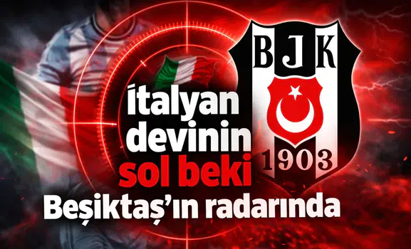 İtalyan devinin sol beki Beşiktaş'ın radarında