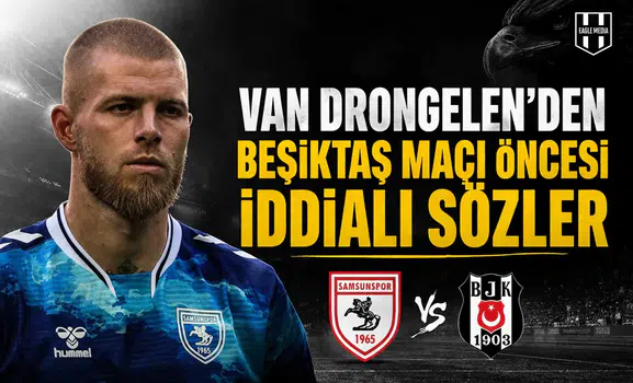 Van Drongelen’den Beşiktaş maçı öncesi iddialı sözler