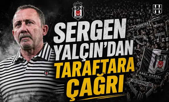 Sergen Yalçın'dan taraftara çağrı