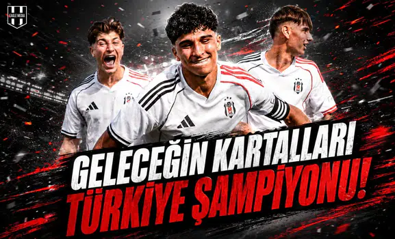 Beşiktaş'ın gençleri Türkiye şampiyonu oldu!