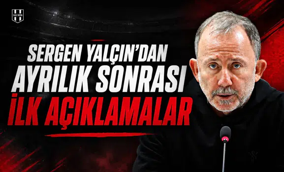 Sergen Yalçın'dan ayrılık sonrası ilk açıklamalar