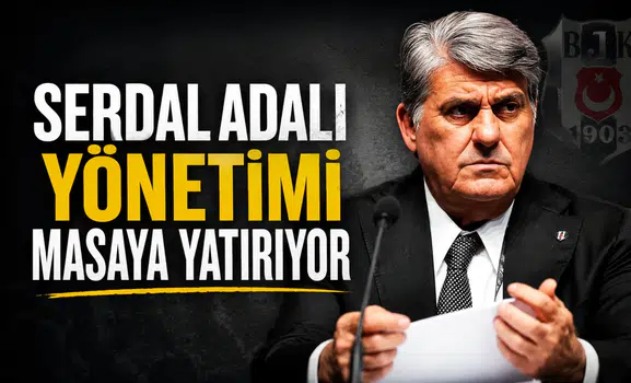 Serdal Adalı yönetimi masaya yatırıyor