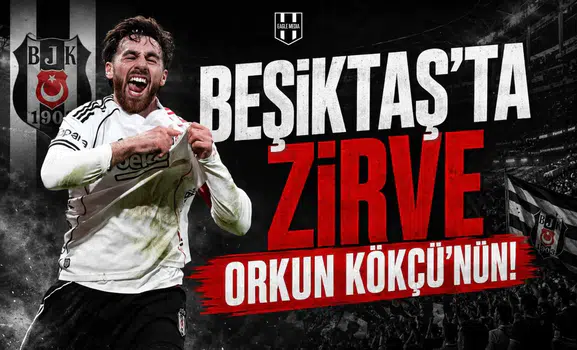 Beşiktaş'ta Zirve Orkun Kökçü'nün!