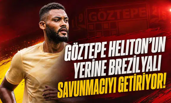 Göztepe Heliton'un yerine Brezilyalı savunmacıyı getiriyor!
