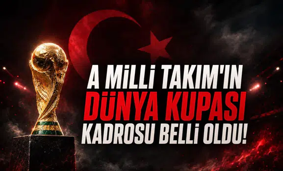 A Milli Takım'ın Dünya Kupası kadrosu belli oldu!