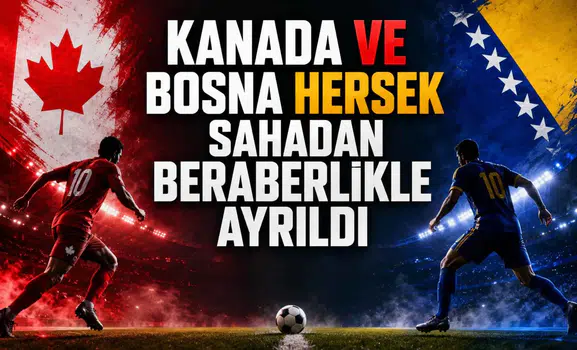 Kanada Ve Bosna Hersek Sahadan Beraberlikle Ayrıldı