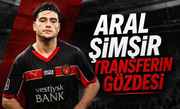 Aral Şimşir transferin gözdesi