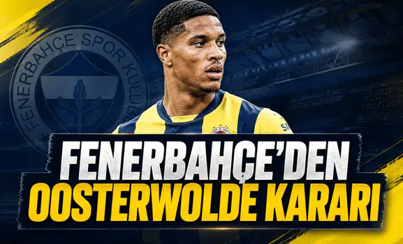 Fenerbahçe'den Oosterwolde kararı