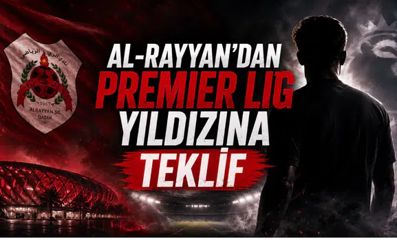 Al-Rayyan’dan Premier Lig Yıldızına Teklif