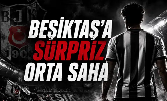 Beşiktaş’a Sürpriz Orta Saha
