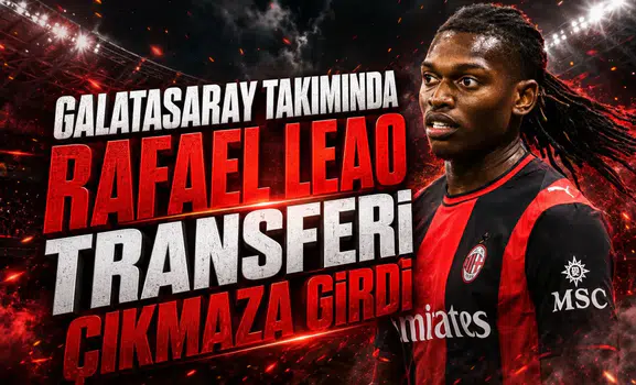 Galatasaray takımında Rafael Leao transferi çıkmaza girdi