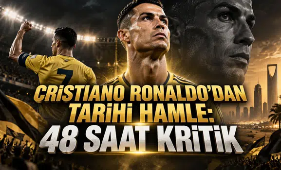 CRISTIANO RONALDO’DAN TARİHİ HAMLE: 48 SAAT KRİTİK