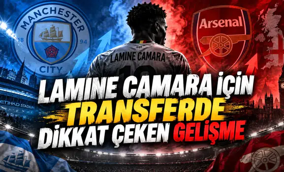 LAMINE CAMARA İÇİN TRANSFERDE DİKKAT ÇEKEN GELİŞME