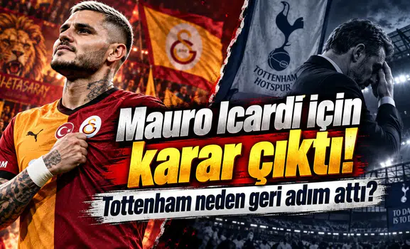 Mauro Icardi için karar çıktı! Tottenham neden geri adım attı?