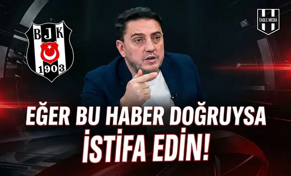 "Eğer bu haber doğruysa istifa edin!"
