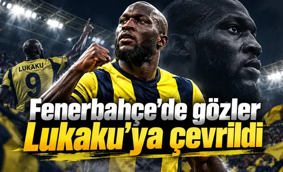 Fenerbahçe’de gözler Lukaku’ya çevrildi
