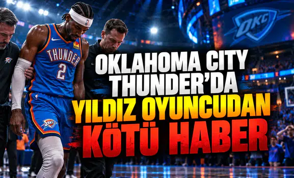 Oklahoma City Thunder'da yıldız oyuncudan kötü haber