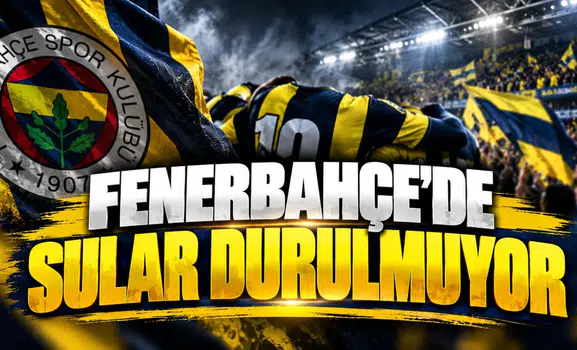 Fenerbahçe'de sular durulmuyor