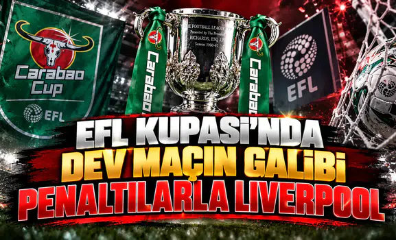 EFL Kupası'nda dev maçın galibi penaltılarla Liverpool