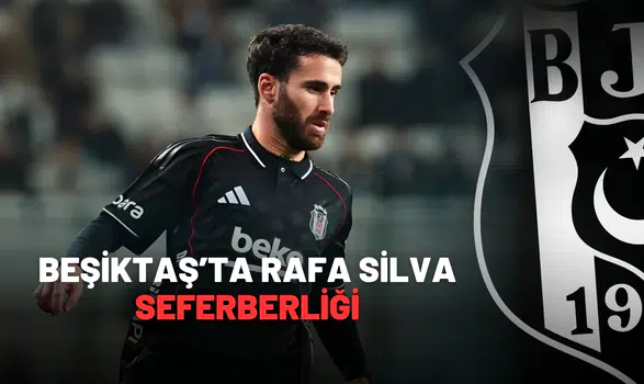 Beşiktaş’ta Rafa Silva seferberliği