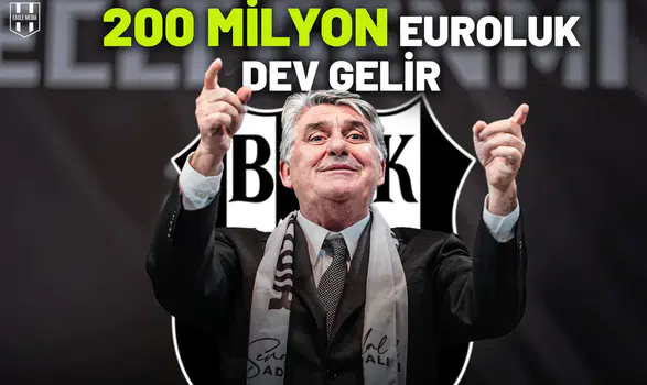 Beşiktaş’a 200 milyon Euro’luk dev gelir!