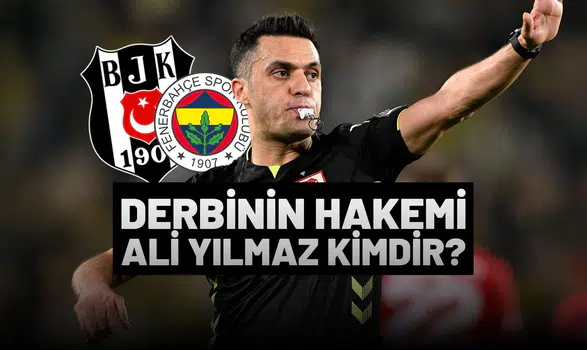 Beşiktaş Fenerbahçe Derbisinin Hakemi Ali Yılmaz Kimdir?