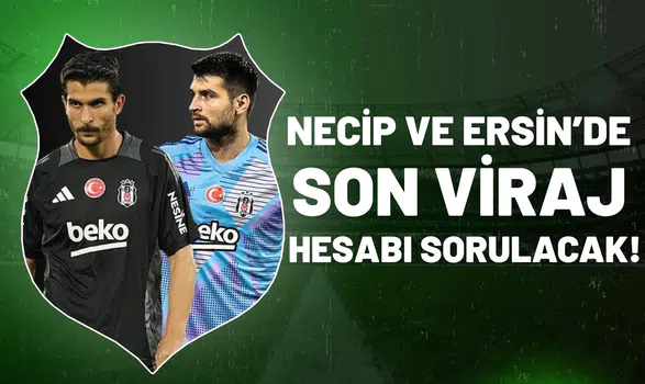 Necip ve Ersin’de son viraj: Hesabı mahkemede sorulacak!