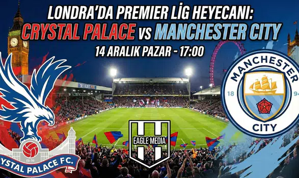 Crystal Palace - Man City maçı saat kaçta? Hangi kanalda?