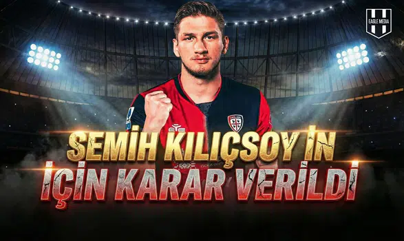 Cagliari Semih Kılıçsoy için kararını verdi