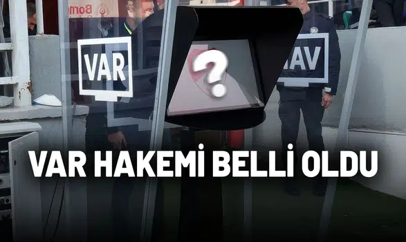 Beşiktaş - Gaziantep FK maçının VAR hakemi belli oldu